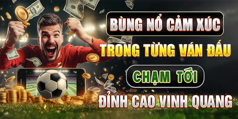 Bùng nổ cảm xúc trong từng ván đấu, chạm tới đỉnh cao vinh quang